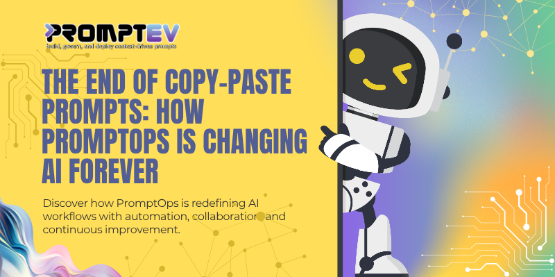 The End of Copy-Paste Prompts: How PromptOps Is Changing AI Forever
